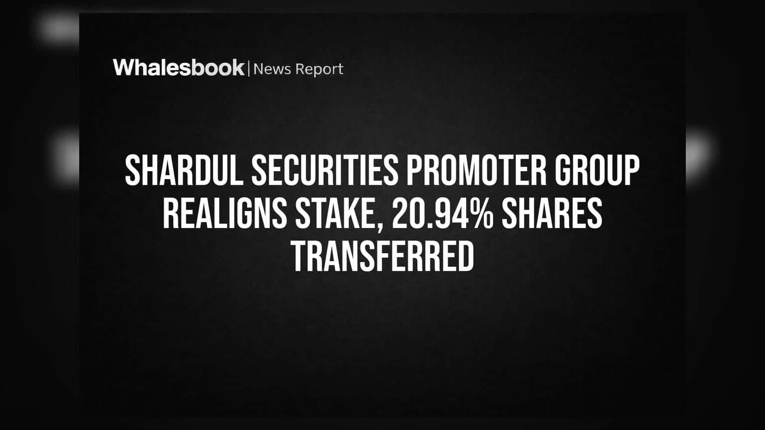 Shardul Securities: ప్రమోటర్ల మధ్య భారీ షేర్ల బదిలీ.. ఇన్వెస్టర్లకు ఏంటి ప్రభావం?