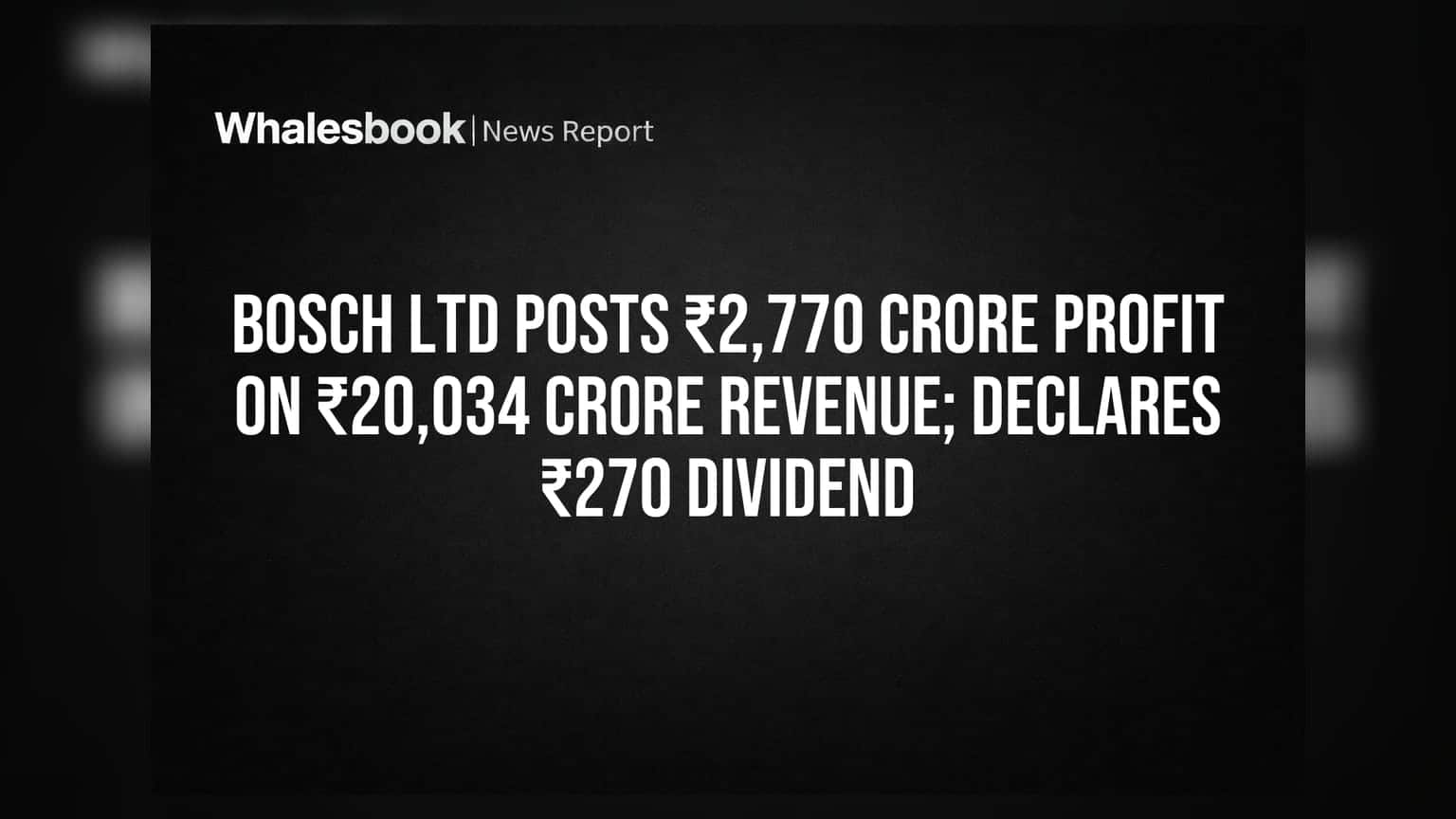 Bosch Ltd: ਸ਼ੇਅਰ ਹੋਲਡਰਾਂ ਦੀ ਹੋ ਗਈ ਪੰਜੋ-ਪੰਜੀ! ਕੰਪਨੀ ਨੇ ਦਿੱਤਾ ₹270 ਦਾ ਡਿਵੀਡੈਂਡ, ਪ੍ਰੋਫਿਟ 'ਚ 37.6% ਦਾ ਵੱਡਾ ਉਛਾਲ