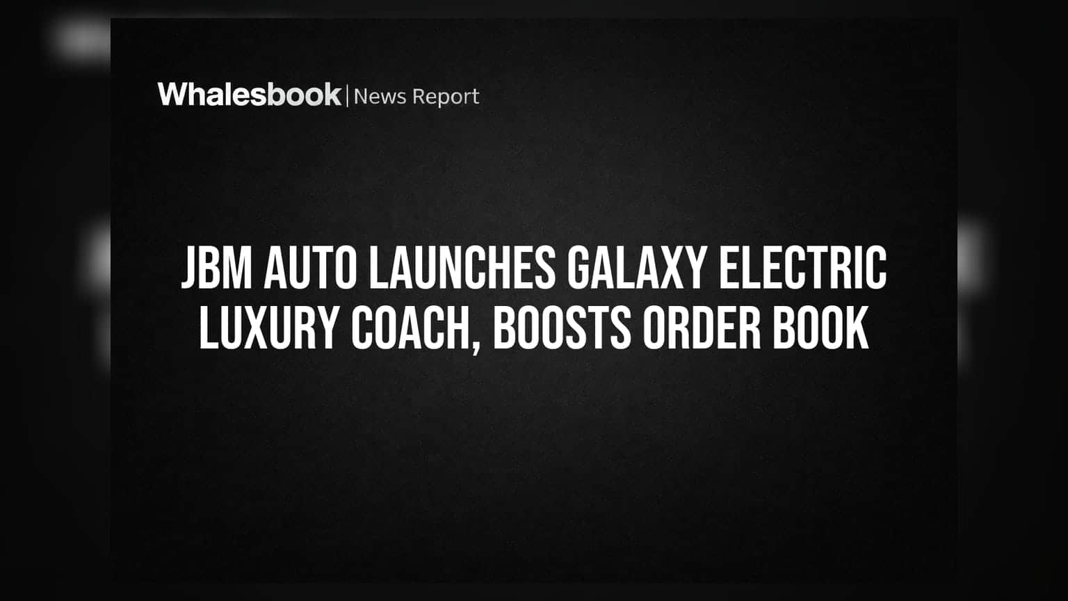 JBM Auto चा नवा इलेक्ट्रिक कोच 'GALAXY' बाजारात! ₹10,000 कोटींच्या ऑर्डर बुक्समुळे कंपनीची मोठी झेप