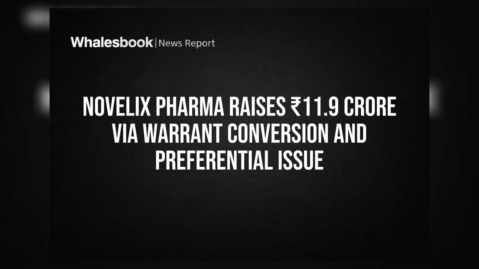 Novelix Pharma Stock: ₹11.9 કરોડનો ફંડ એકત્ર, પ્રમોટર્સનો વિશ્વાસ વધ્યો