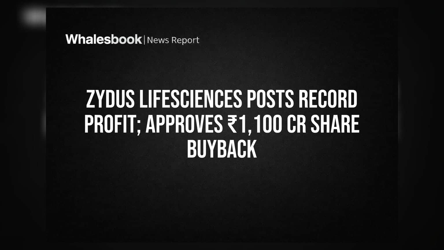 Zydus Lifesciences Posts Record Profit; Approves ₹1,100 Cr Share Buyback