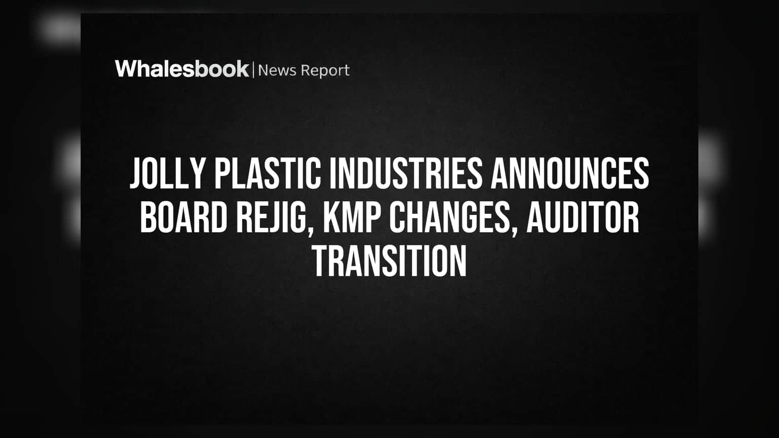 Jolly Plastic Industries: நிர்வாகத்தில் அதிரடி மாற்றம்! புதிய இயக்குநர், தலைமை அதிகாரிகள் நியமனம்