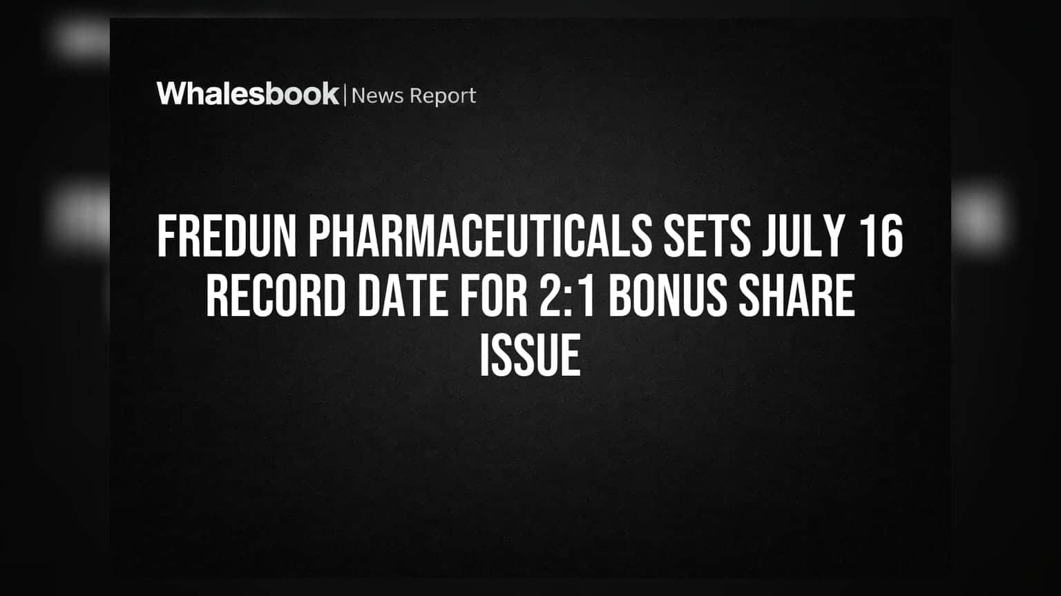 Fredun Pharmaceuticals: பங்குதாரர்களுக்கு இரட்டை இன்பம்! 2:1 போனஸ் பங்கு அறிவிப்பு!