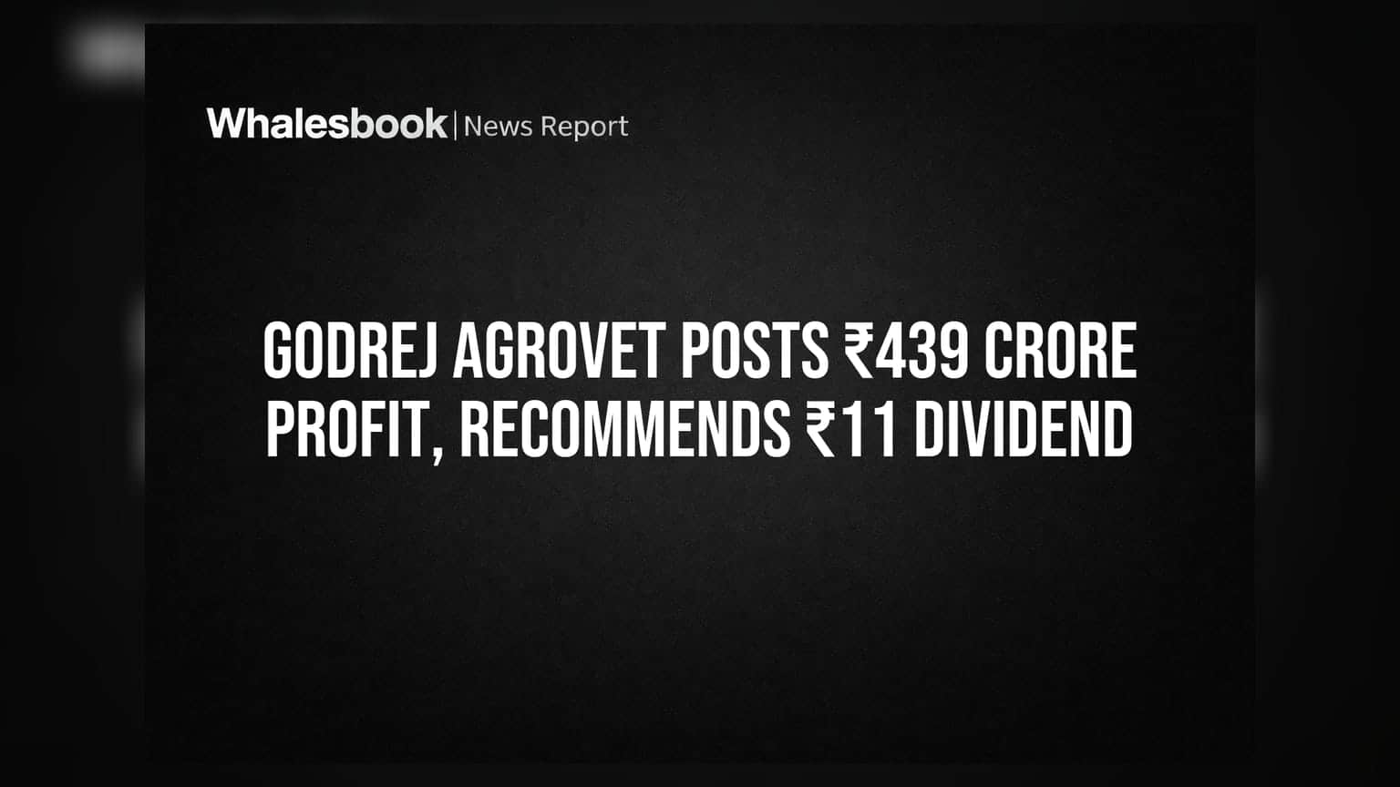 Godrej Agrovet Share: કંપનીનો નફો ₹439 કરોડ, શેરધારકોને ₹11 ડિવિડન્ડની ભેટ!