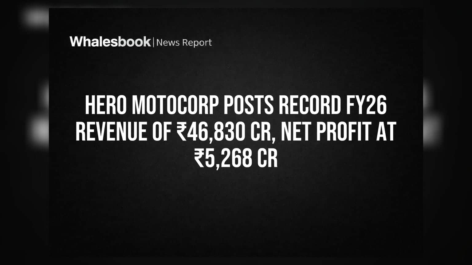 Hero MotoCorp: FY26 માં રેકોર્ડ કમાણી! આવક ₹46,830 કરોડ, નફો ₹5,268 કરોડ