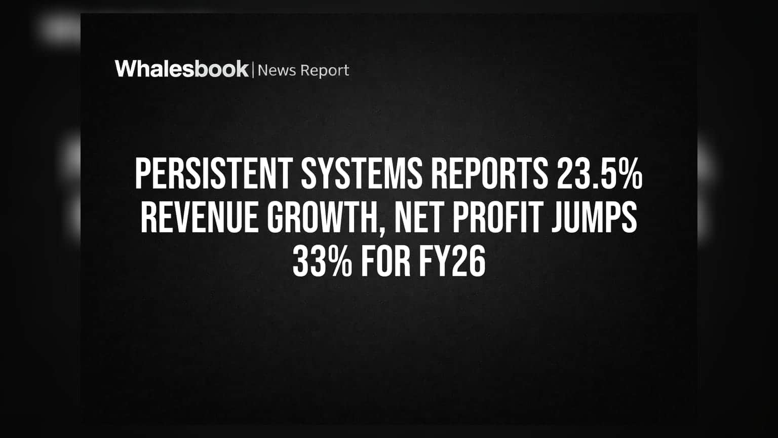 Persistent Systems: ਸ਼ੇਅਰਾਂ 'ਚ ਤੇਜ਼ੀ! FY26 ਵਿੱਚ ਮਾਲੀਆ **23.5%** ਵਧਿਆ, ਨੈੱਟ ਪ੍ਰੋਫਿਟ **33%** ਛਾਲ ਮਾਰ ਗਿਆ
