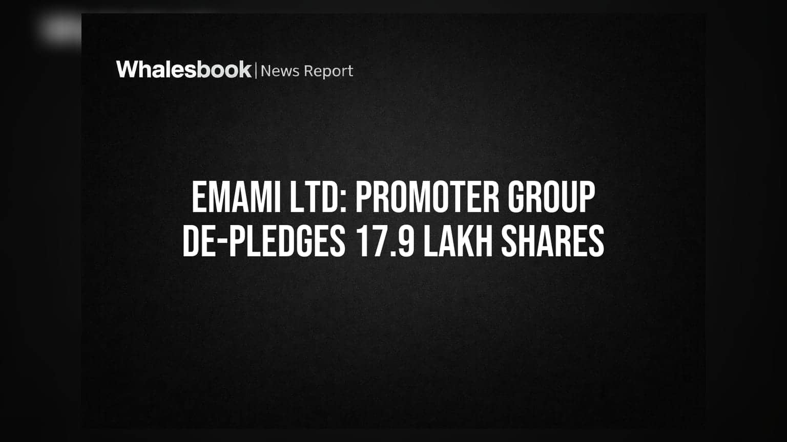 Emami Ltd: Promoter Group De-pledges 17.9 Lakh Shares