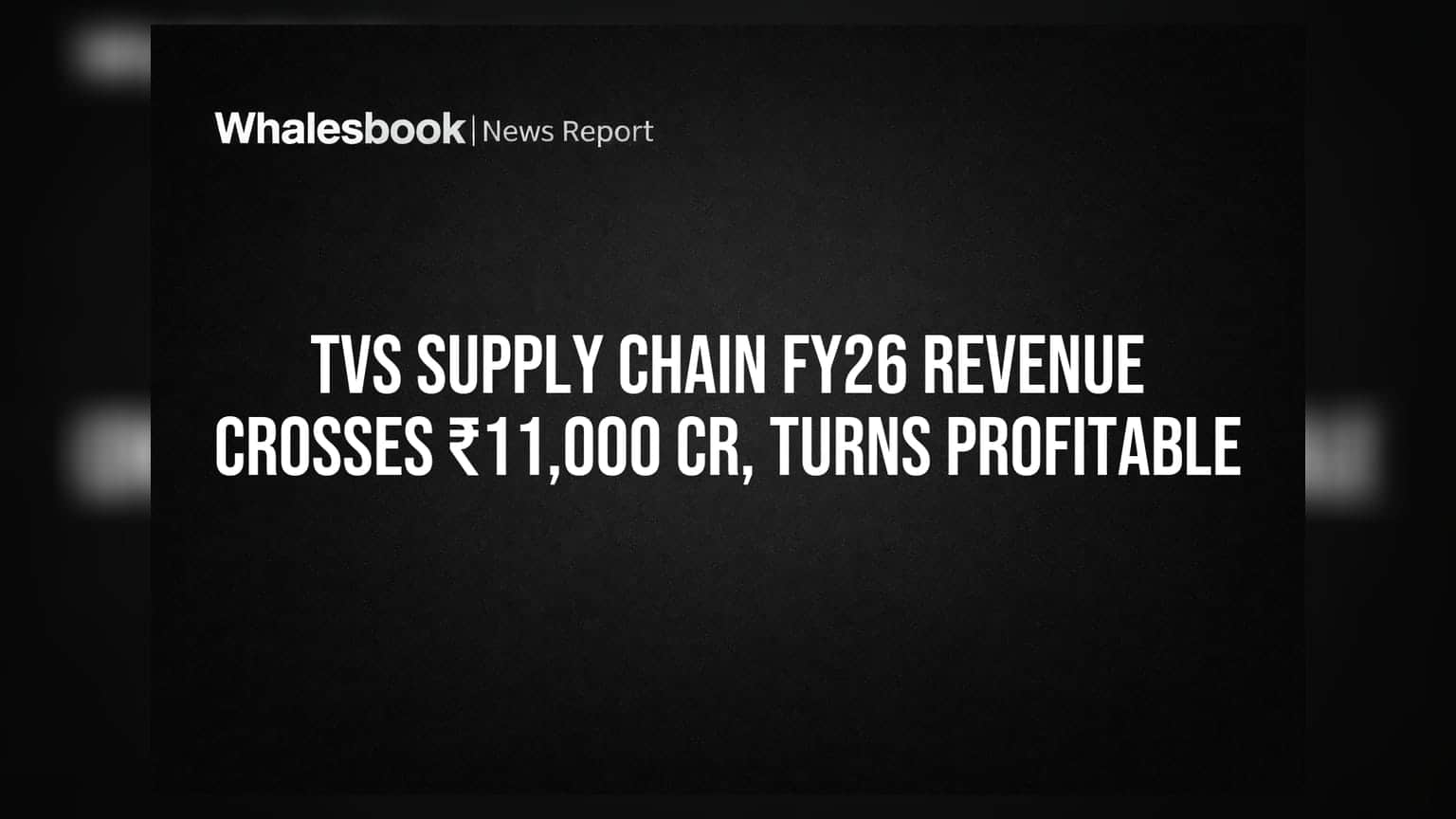 TVS Supply Chain में शानदार वापसी! FY26 में ₹11,000 करोड़ के पार रेवेन्यू, कंपनी हुई मुनाफे में