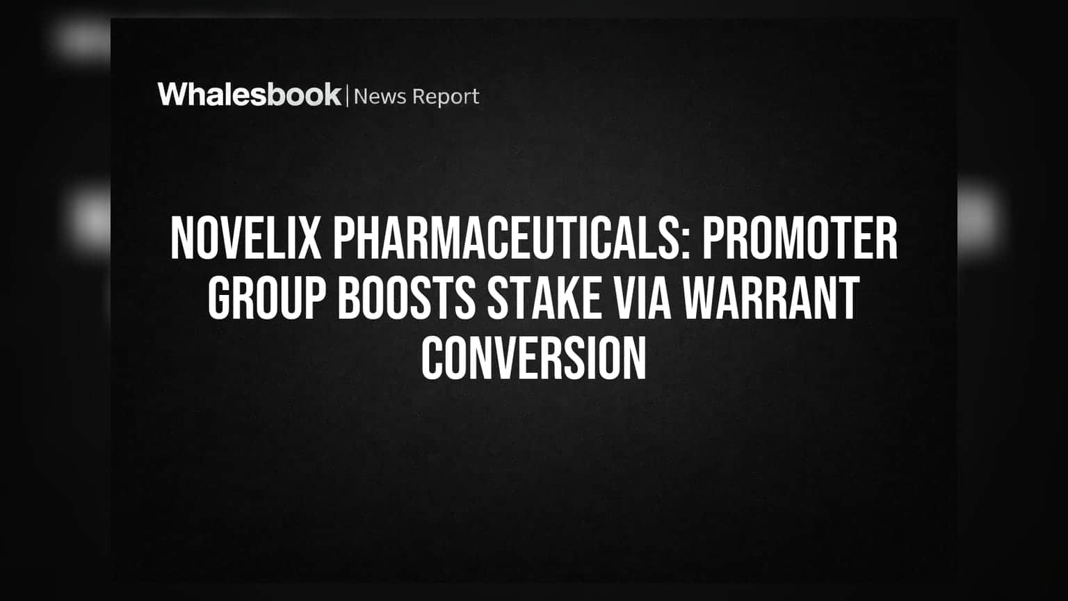 Novelix Pharmaceuticals: प्रमोटर ग्रुप ने वारंट कन्वर्जन से बढ़ाई हिस्सेदारी