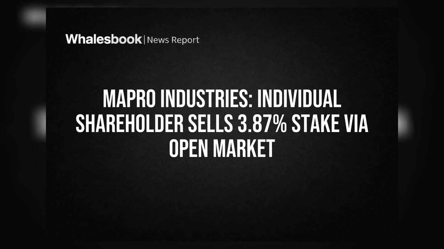 Mapro Industries: Individual Shareholder Sells 3.87% Stake Via Open Market
