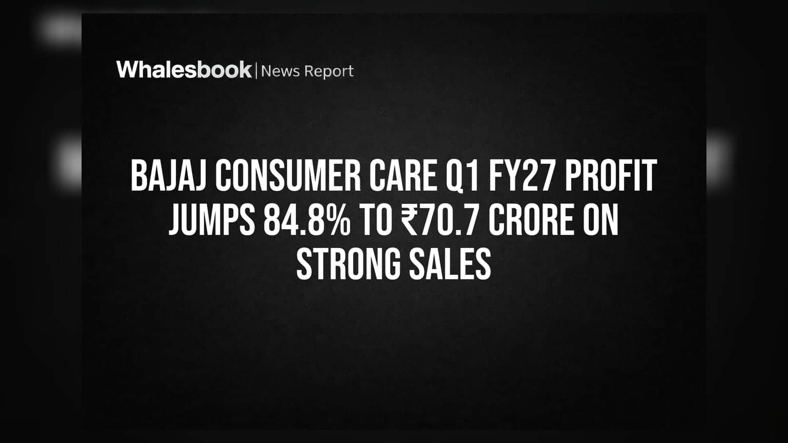 Bajaj Consumer Care: Q1 में ₹70.7 करोड़ का मुनाफा, बिक्री में 28% का उछाल!
