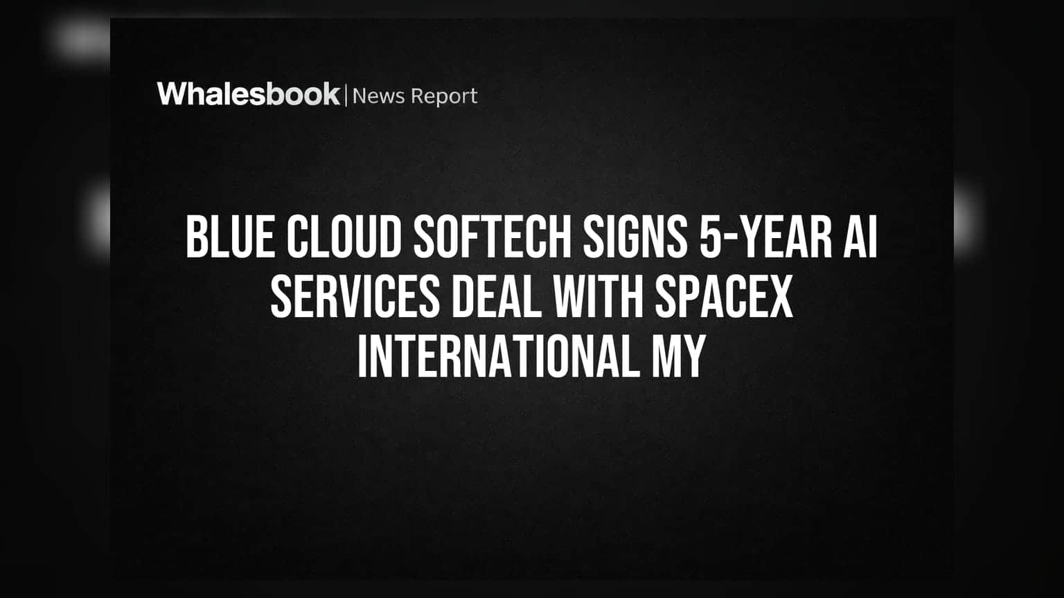 Blue Cloud Softech Signs 5-Year AI Services Deal with SpaceX International MY