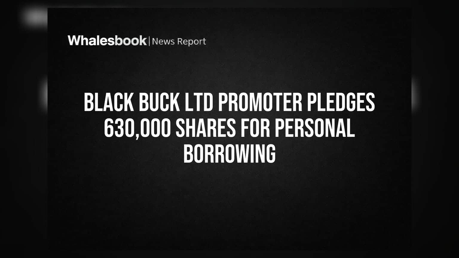 Black Buck Ltd Promoter Pledges 630,000 Shares for Personal Borrowing