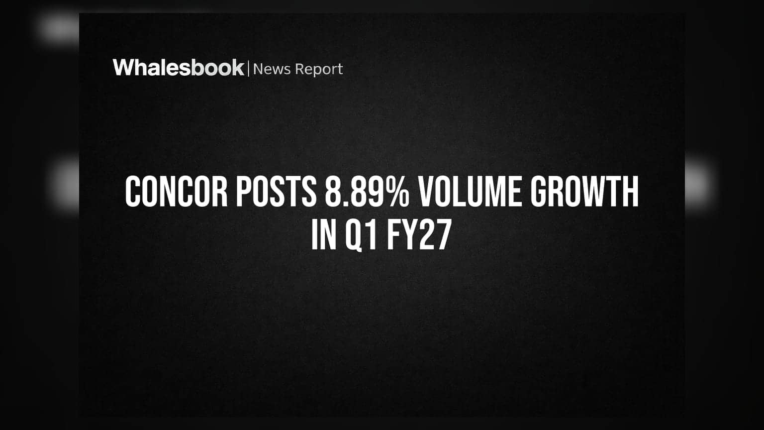 CONCOR Posts 8.89% Volume Growth in Q1 FY27