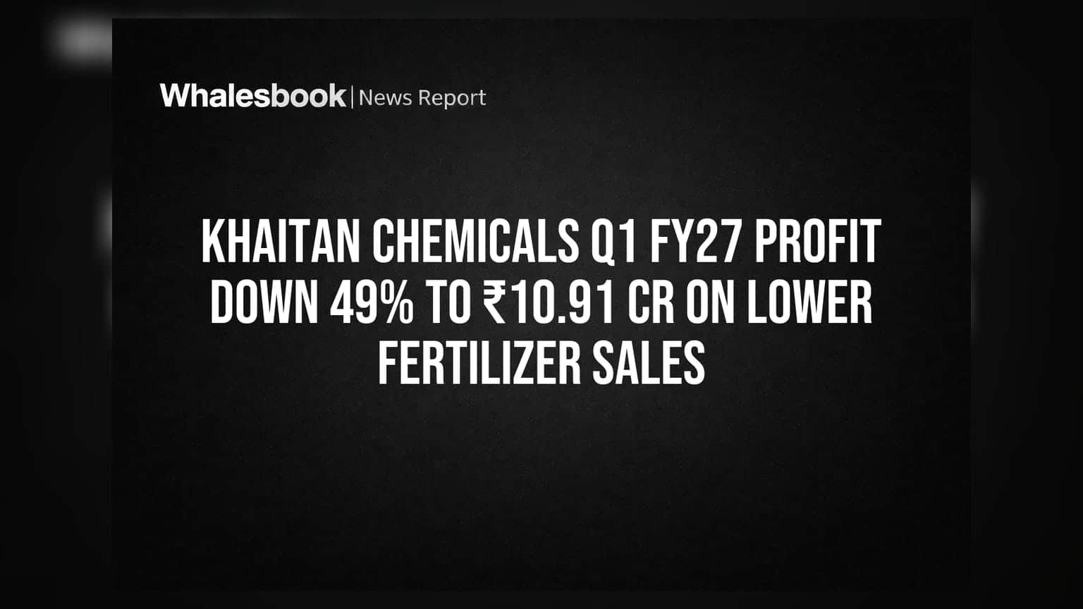 Khaitan Chemicals Share Price: ખાતરના વેચાણમાં ઘટાડાને કારણે Q1 FY27માં કંપનીના નફામાં 49%નો કડાકો, ₹10.91 કરોડ નોંધાયો