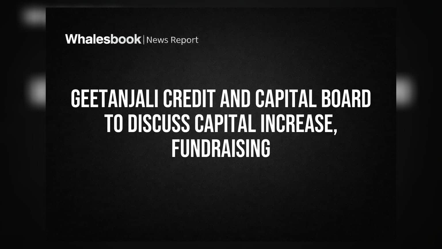 Geetanjali Credit and Capital: பங்கு மூலதனத்தை அதிகரிக்க போர்டு மீட்டிங்!