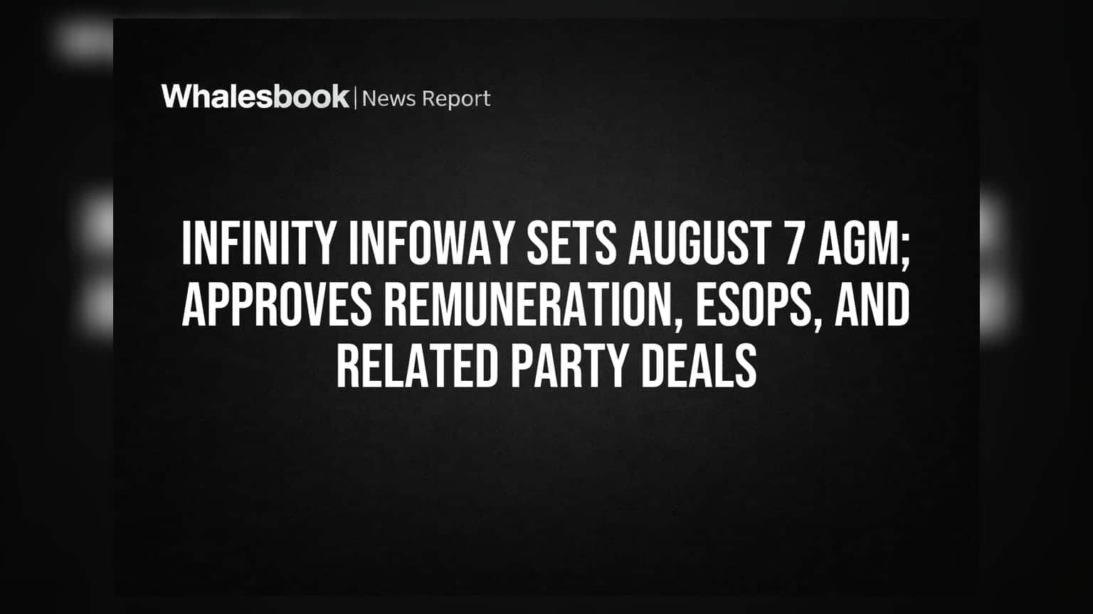Infinity Infoway: ஆகஸ்ட் 7 பொதுக்கூட்டம்! முக்கிய அறிவிப்புகளுக்கு ஒப்புதல்
