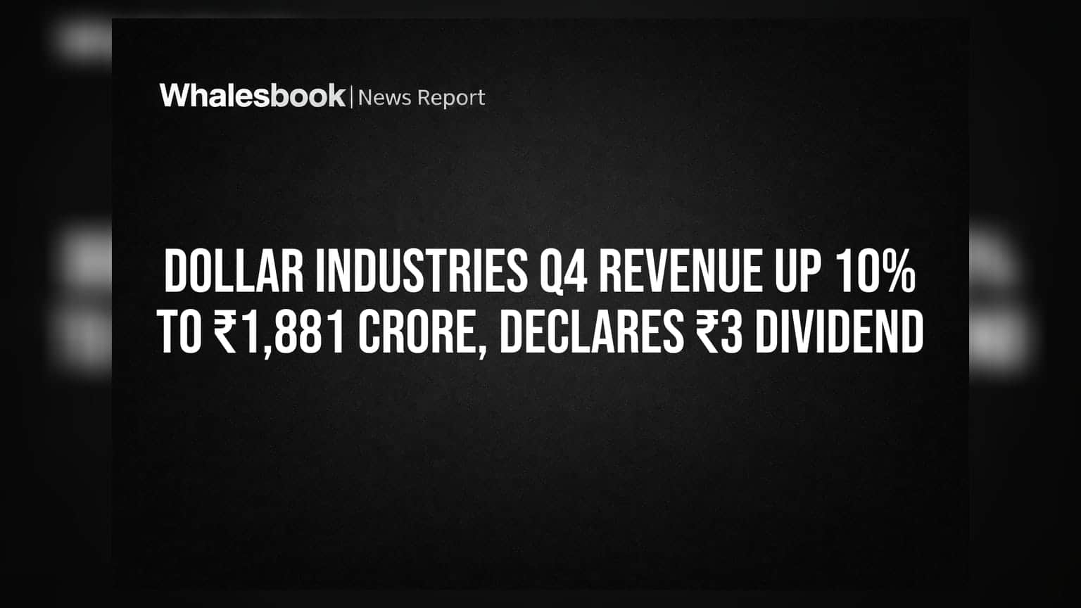 Dollar Industries: ਰਿਕਾਰਡ ਕਮਾਈ! ਕੰਪਨੀ ਨੇ ਦਿੱਤਾ ₹3 ਡਿਵੀਡੈਂਡ, ਮਾਲੀ ਸਾਲ 'ਚ 10% ਵਧੀ ਆਮਦਨ