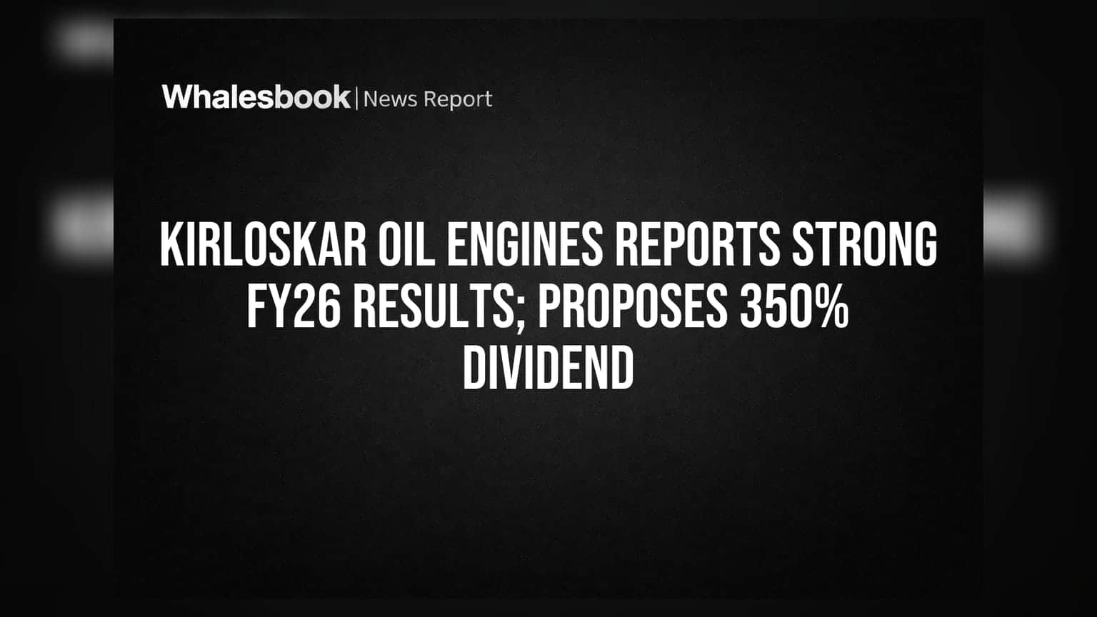 Kirloskar Oil Engines (KOEL) चे दमदार निकाल! FY26 मध्ये ₹7,701 कोटी महसूल, ₹562 कोटी नफा; ₹7 प्रति शेअर डिव्हिडंड जाहीर