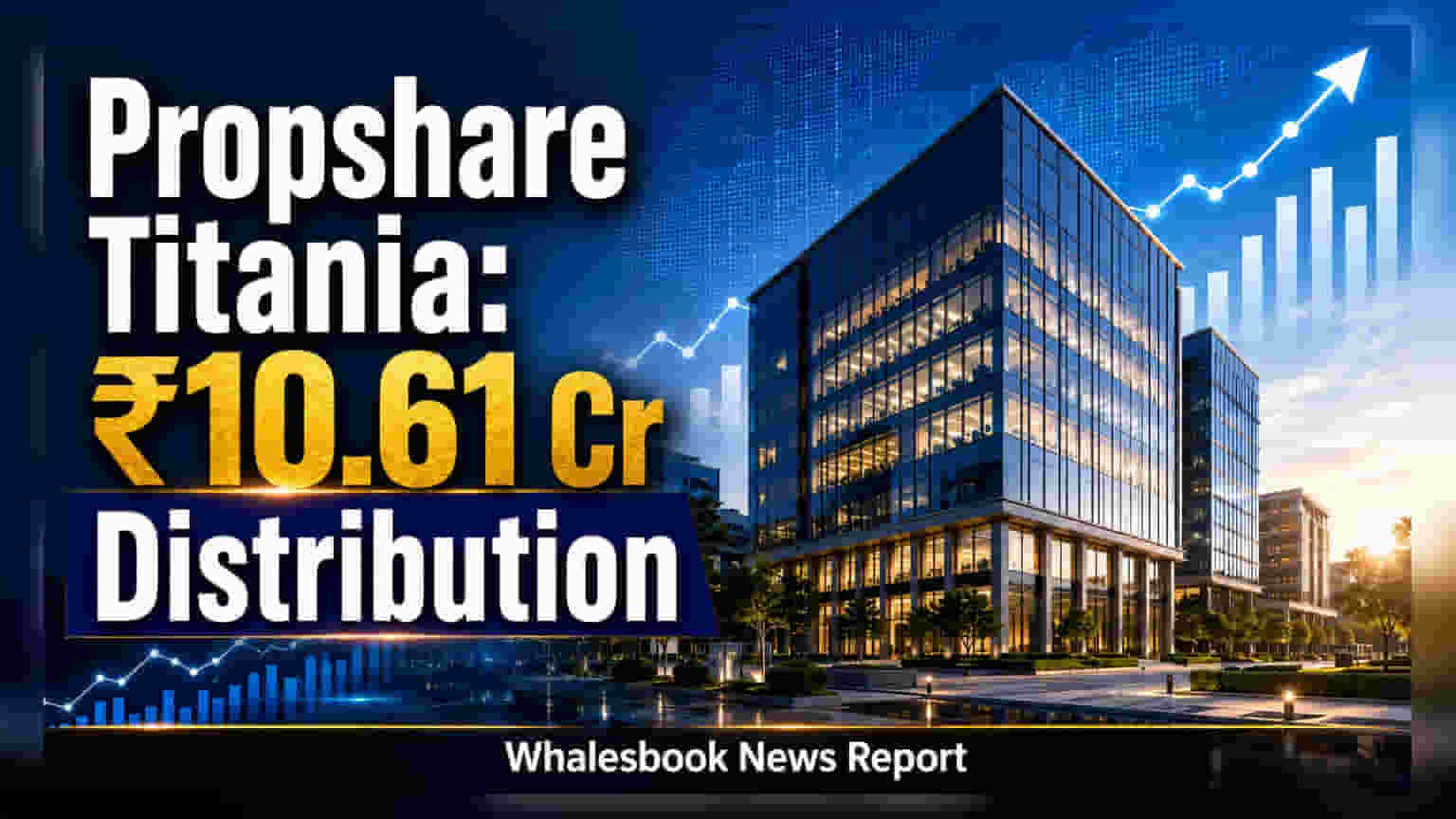 Propshare Titania REIT: ਨਿਵੇਸ਼ਕਾਂ ਲਈ ਖੁਸ਼ਖਬਰੀ! ₹10.61 ਕਰੋੜ ਦਾ ਡਿਸਟ੍ਰੀਬਿਊਸ਼ਨ, ਕੰਪਨੀ ਨੇ ਘਾਟੇ ਤੋਂ ਮੁਨਾਫੇ ਵੱਲ ਮਾਰੀ ਛਾਲ