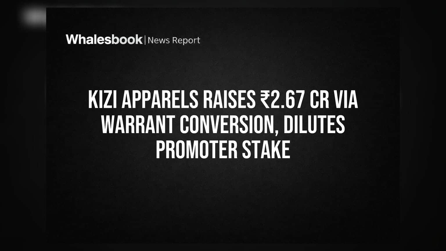 Kizi Apparels Share Price: રોકાણકારો માટે મોટા સમાચાર! કંપનીએ ₹2.67 કરોડ એકત્ર કર્યા, પ્રમોટર હિસ્સો ઘટ્યો