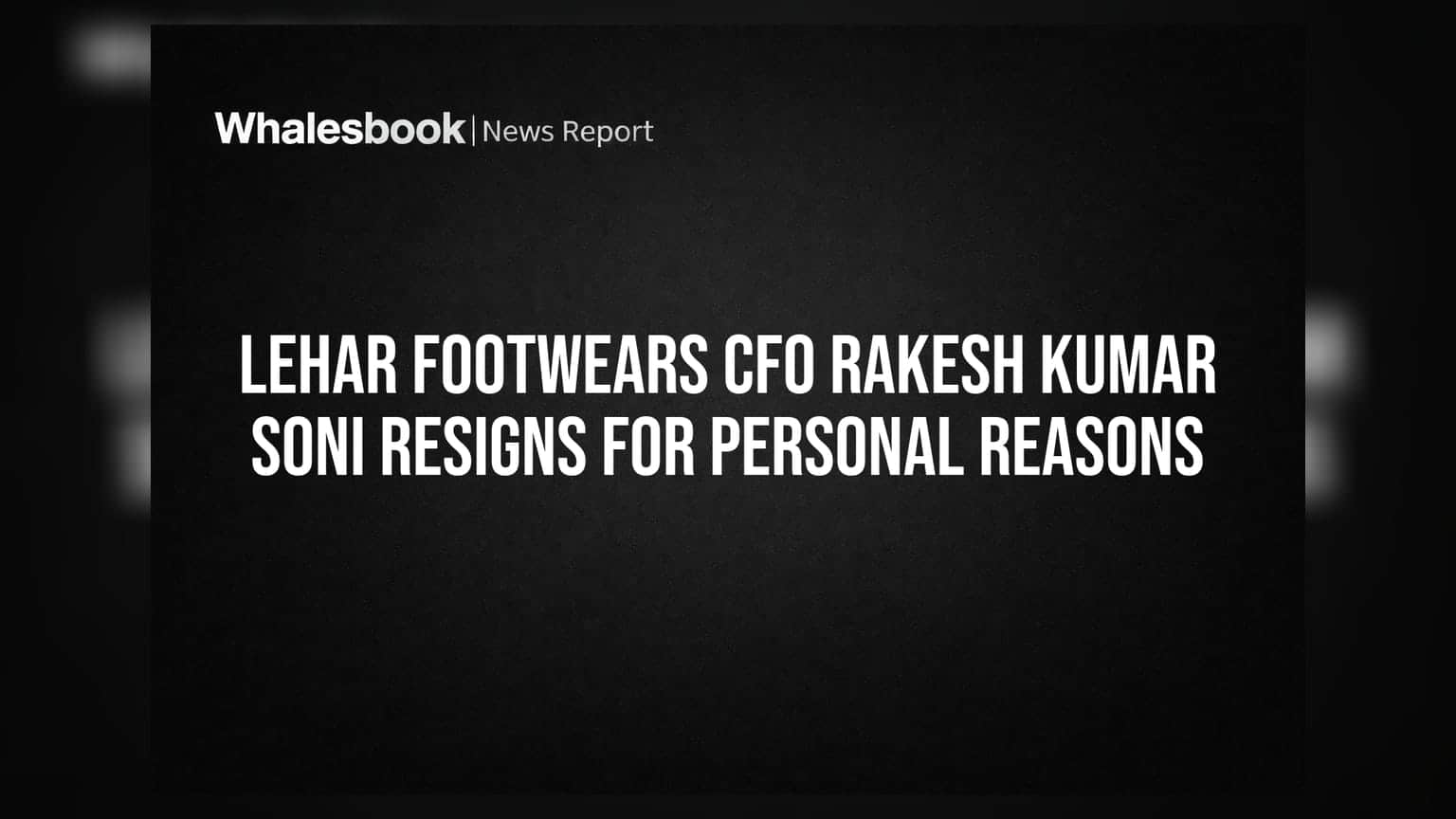 Lehar Footwears CFO Rakesh Kumar Soni Resigns for Personal Reasons