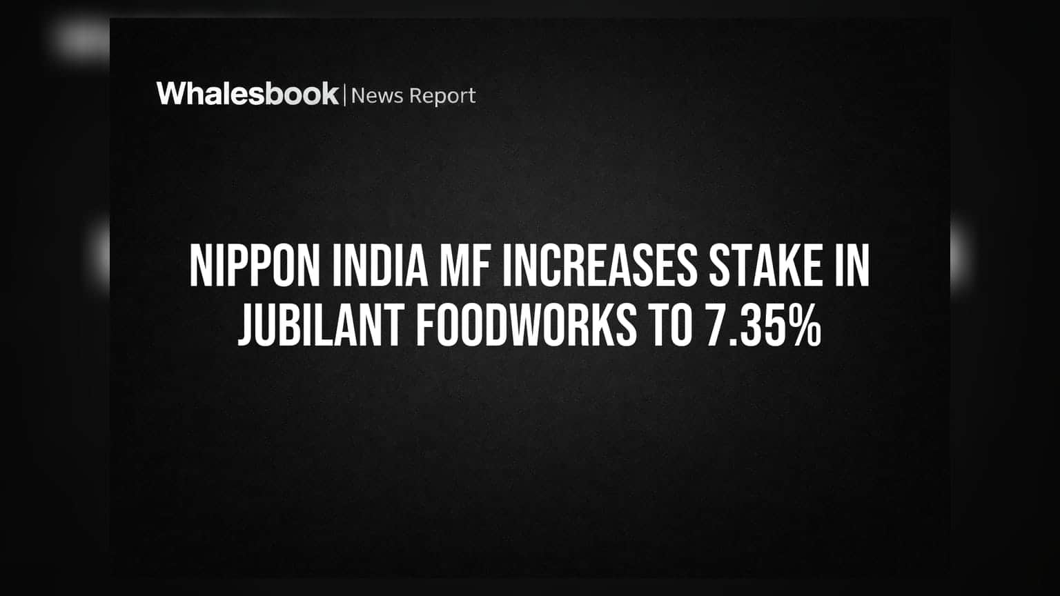 Nippon India MF Increases Stake in Jubilant FoodWorks to 7.35%