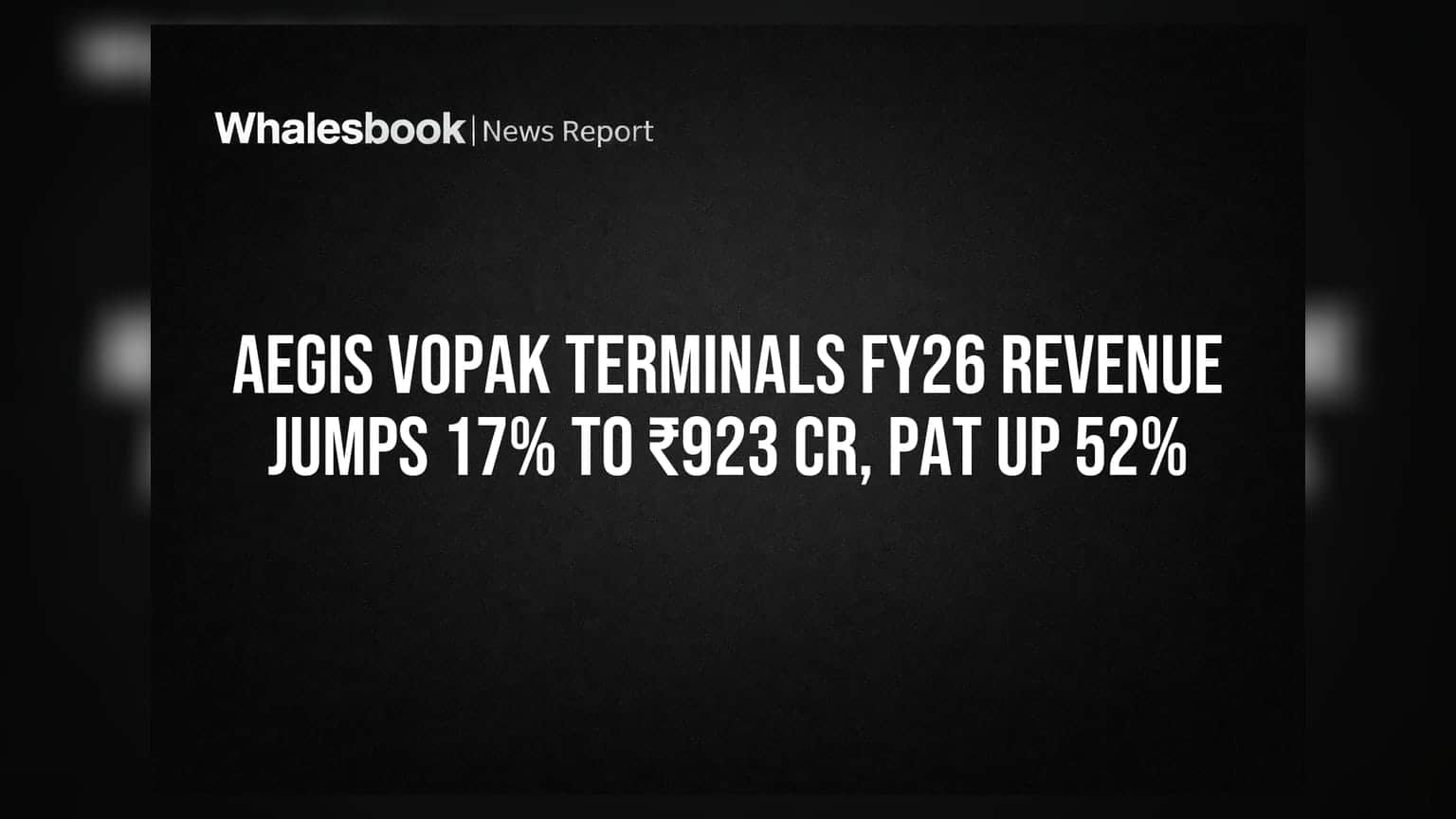 Aegis Vopak Terminals FY26: કમાણીમાં **17%** નો જંગી વધારો, ₹923 કરોડ પહોંચ્યો રેવન્યુ, પ્રોફિટમાં **52%** નો ઉછાળો