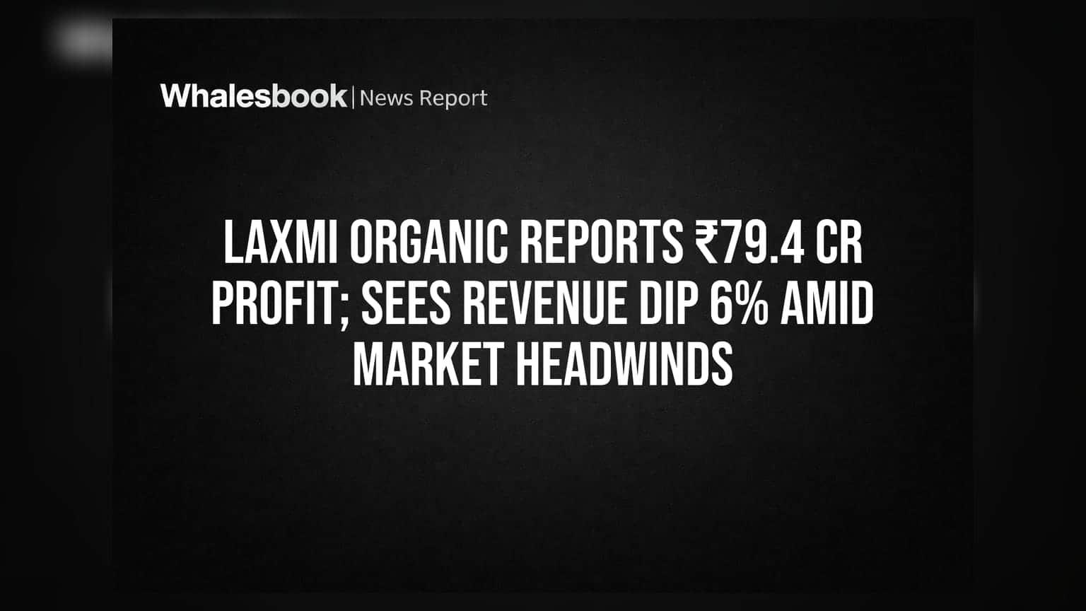 Laxmi Organic Share: मुनाफा ₹79.4 करोड़ पर गिरा, रेवेन्यू में भी 6% की गिरावट