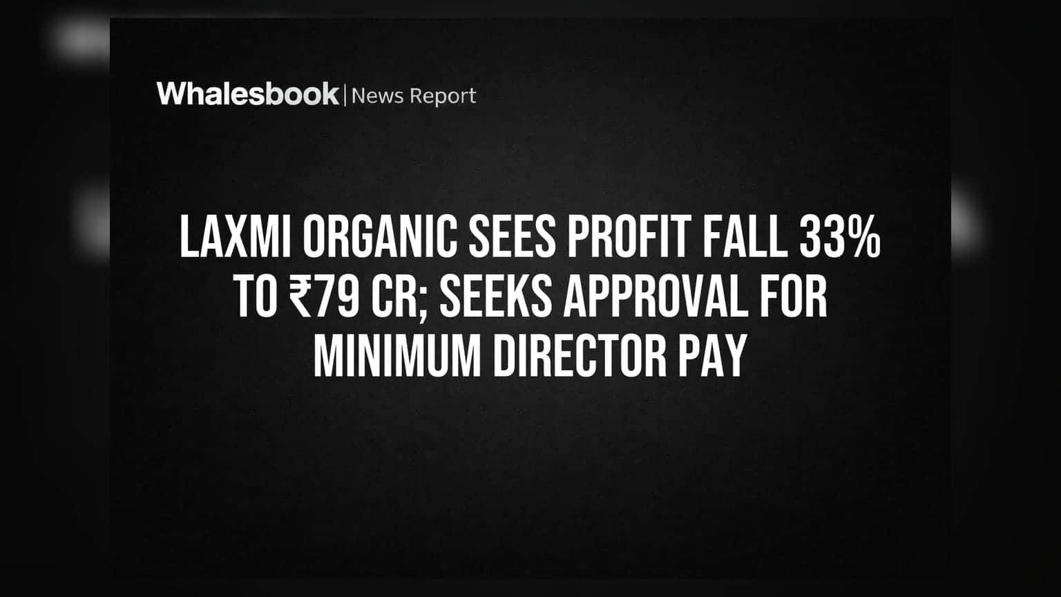 Laxmi Organic Share: નફામાં 33% નો ઘટાડો, મેનેજમેન્ટ માંગી રહ્યું છે ખાસ મંજૂરી!