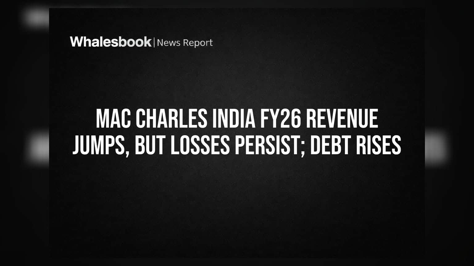 Mac Charles India Share: રેવન્યુમાં તેજી છતાં નુકસાન યથાવત, દેવું વધ્યું