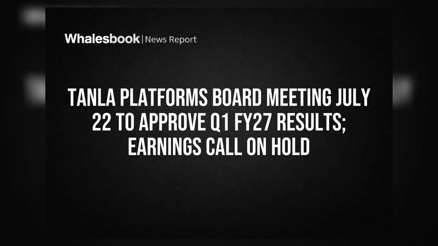 Tanla Platforms Q1 FY27 Results: शेअर बाजारात खळबळ! कंपनीने तातडीने बोलावली बैठक, पण 'हे' काम थांबवले...