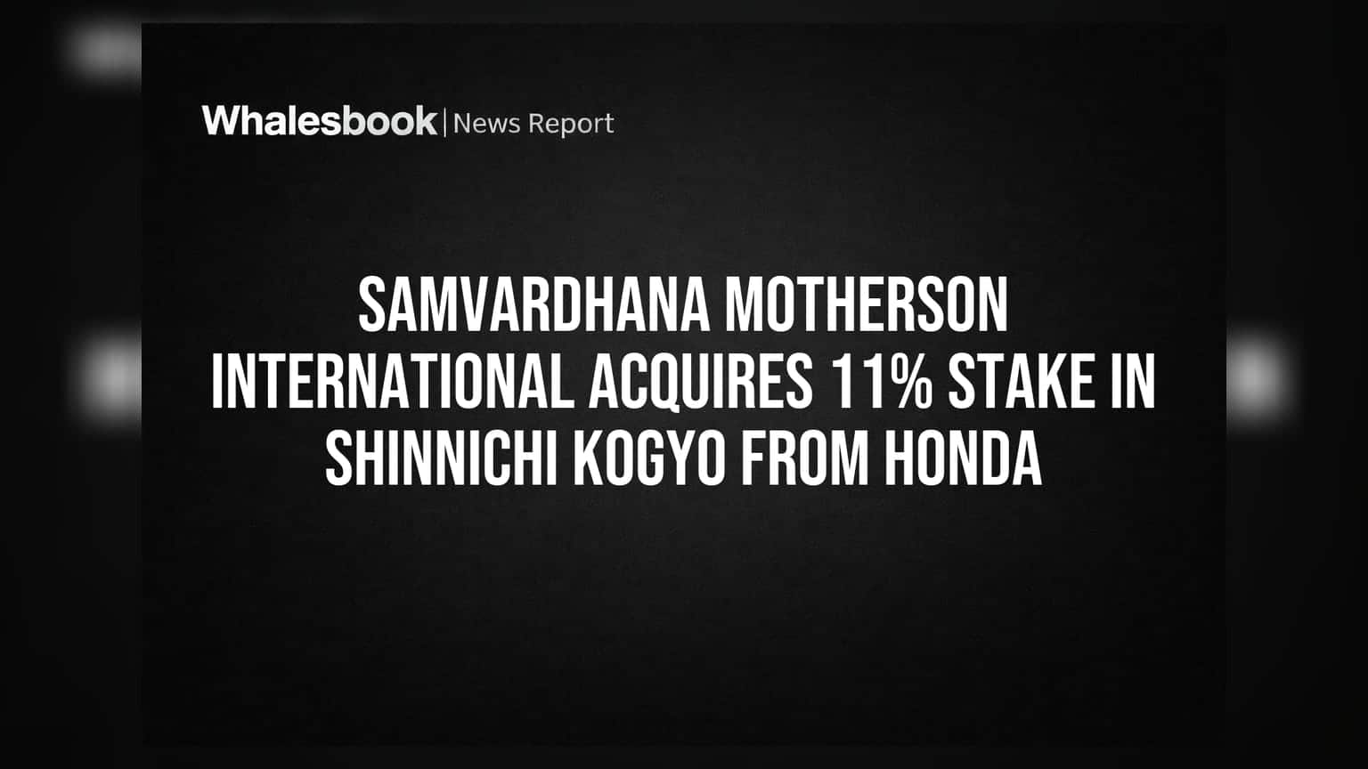 Samvardhana Motherson International: जपानमध्ये मोठी खरेदी! Shinnichi Kogyo मध्ये 11% हिस्सा विकत घेतला