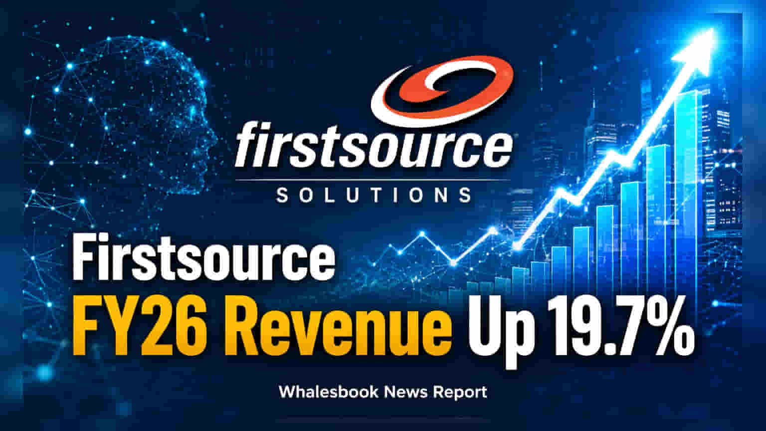 Firstsource Solutions FY26 Revenue Jumps 19.7% to ₹9,556 Crore; PAT Rises 13.5%