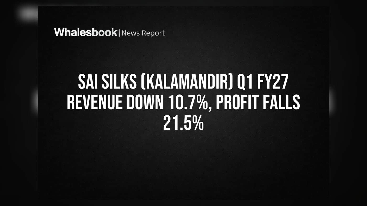 Sai Silks (Kalamandir) Q1 FY27 Revenue Down 10.7%, Profit Falls 21.5%