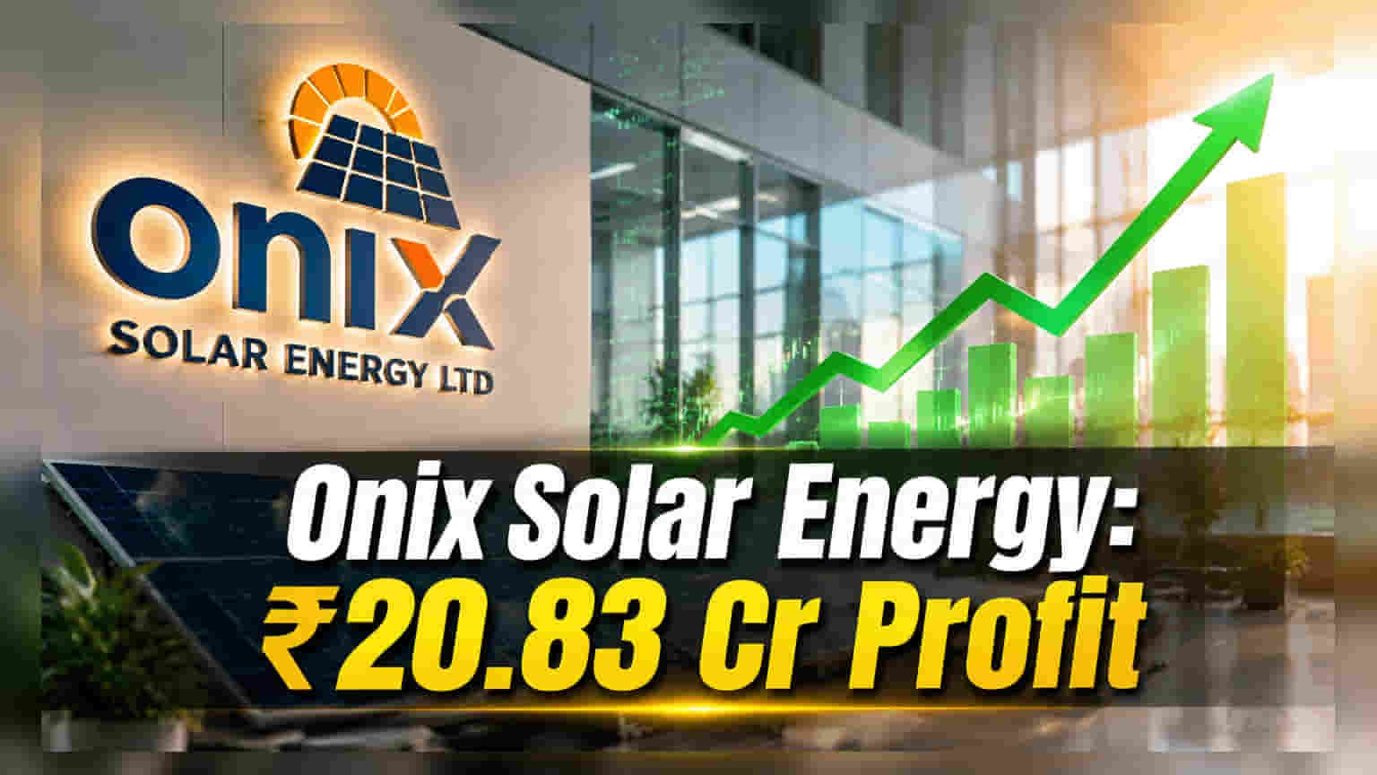 Onix Solar Energy Reports Strong Q1 FY27 Profit of ₹20.83 Crore, Opens New Office