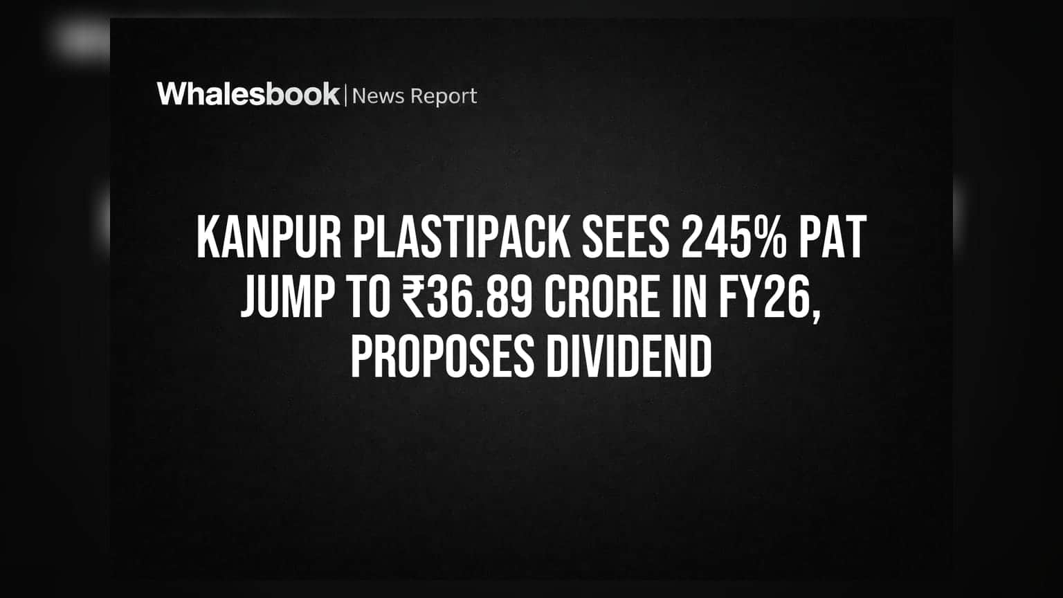Kanpur Plastipack: ਸ਼ਾਨਦਾਰ ਸਾਲ 2026! ਕੰਪਨੀ ਨੇ ₹36.89 ਕਰੋੜ ਦਾ ਪ੍ਰੋਫਿਟ ਕੀਤਾ, ਡਿਵੀਡੈਂਡ ਦਾ ਐਲਾਨ