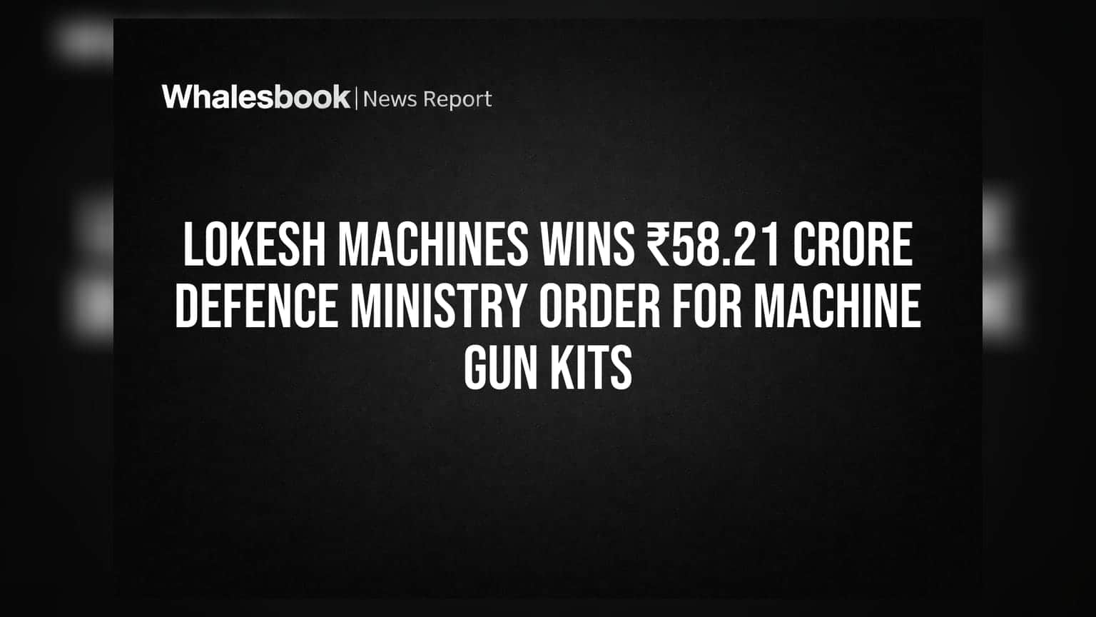 Lokesh Machines Wins ₹58.21 Crore Defence Ministry Order for Machine Gun Kits