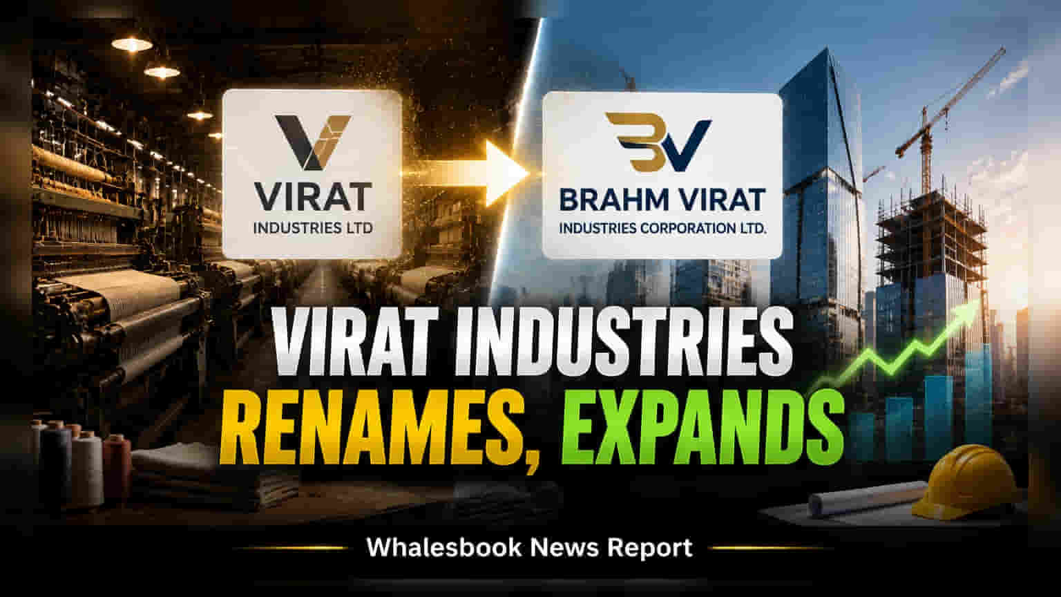 Virat Industries Ltd. कंपनीचे नाव बदलणार? आता 'ब्रह्म विराट इंडस्ट्रीज कॉर्पोरेशन लिमिटेड' नावाने ओळखले जाणार!
