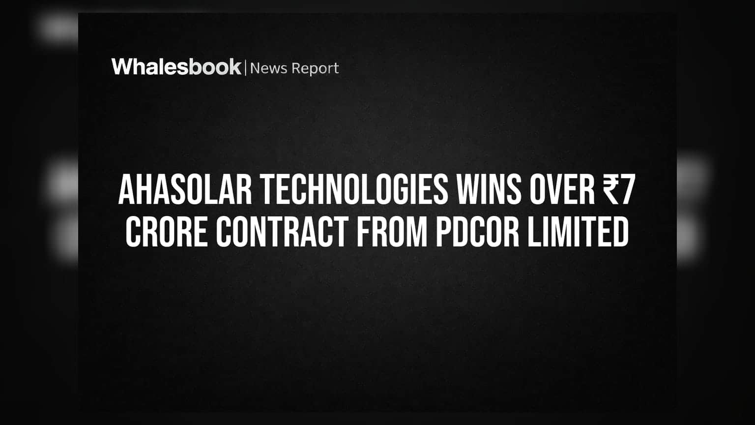 Ahasolar Technologies ને ₹7 કરોડથી વધુનો કોન્ટ્રાક્ટ મળ્યો: PDCOR Limited સાથે થઇ ભાગીદારી
