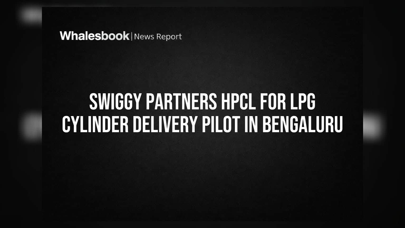 Swiggy Partners HPCL for LPG Cylinder Delivery Pilot in Bengaluru