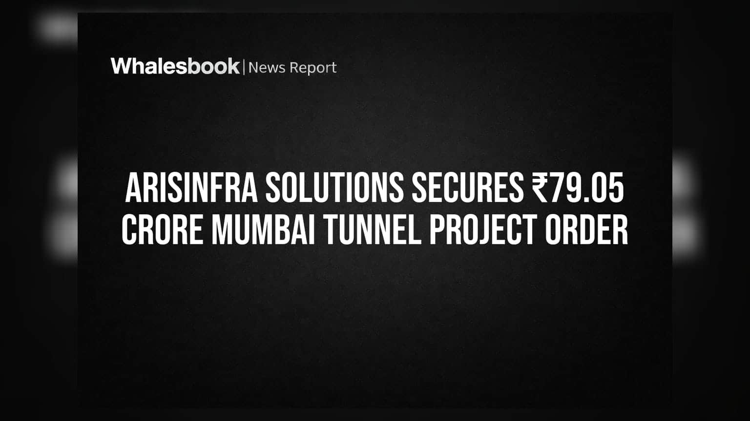 Arisinfra Solutions ને મુંબઈમાં ₹79.05 કરોડનો મોટો પ્રોજેક્ટ મળ્યો