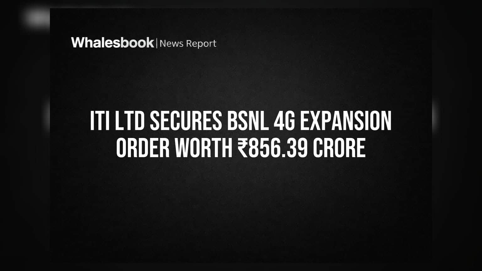 ITI Ltd Secures BSNL 4G Expansion Order Worth ₹856.39 Crore