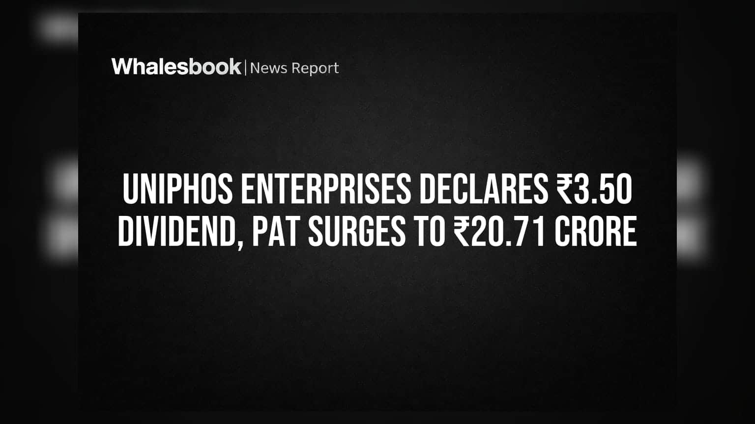 Uniphos Enterprises declares ₹3.50 dividend, PAT surges to ₹20.71 crore