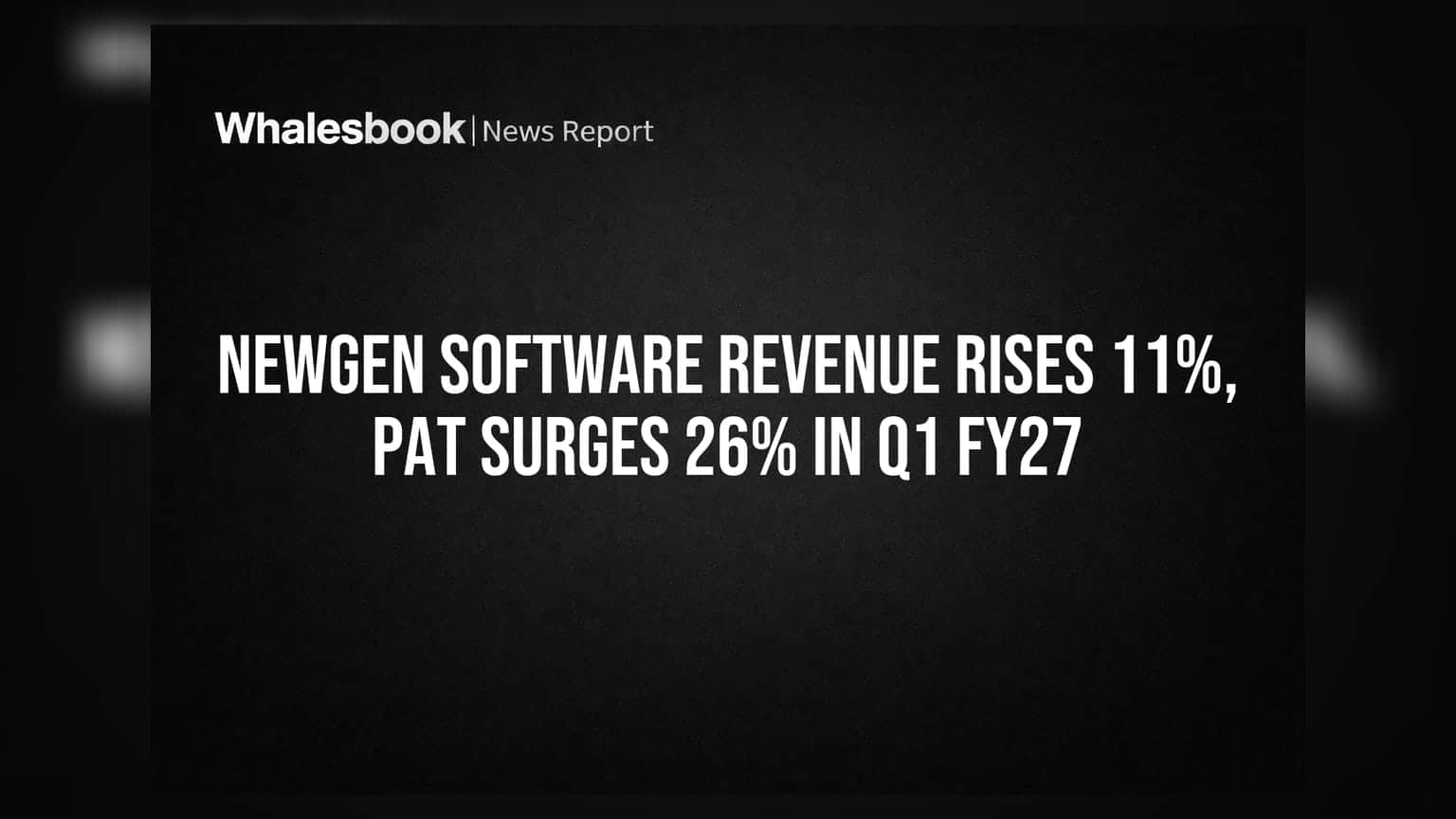 Newgen Software Revenue Rises 11%, PAT Surges 26% in Q1 FY27