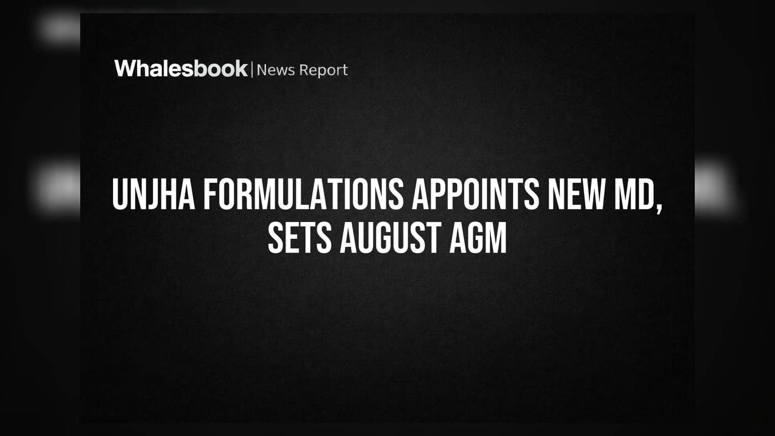 Unjha Formulations: નવા MD ની જાહેરાત, ઓગસ્ટમાં AGM યોજાશે