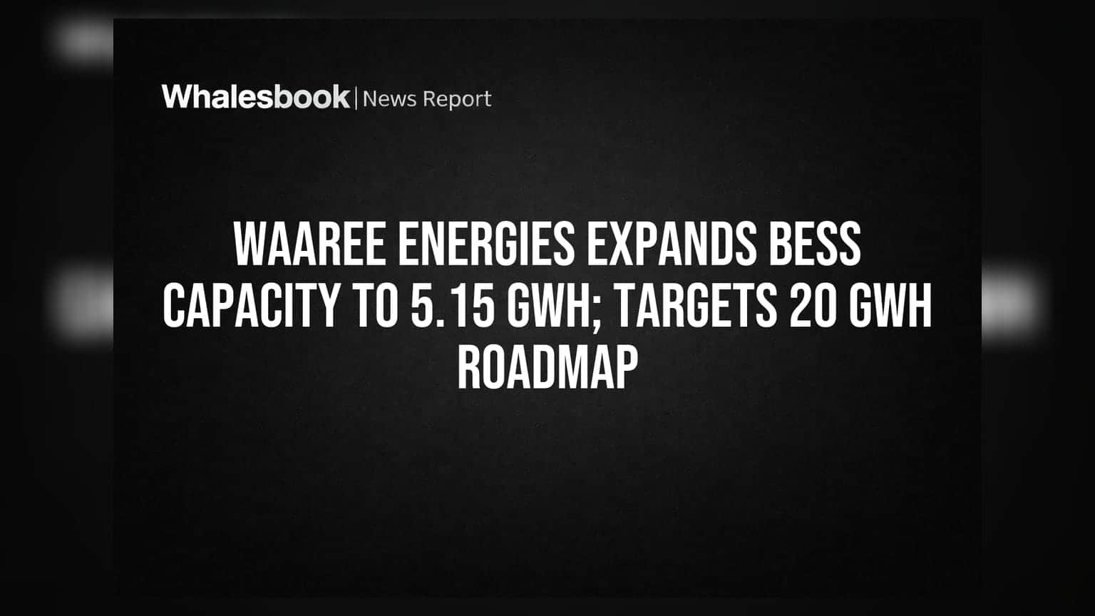 Waaree Energies का बड़ा कदम: एनर्जी स्टोरेज क्षमता पहुंची 5.15 GWh, 20 GWh का लक्ष्य