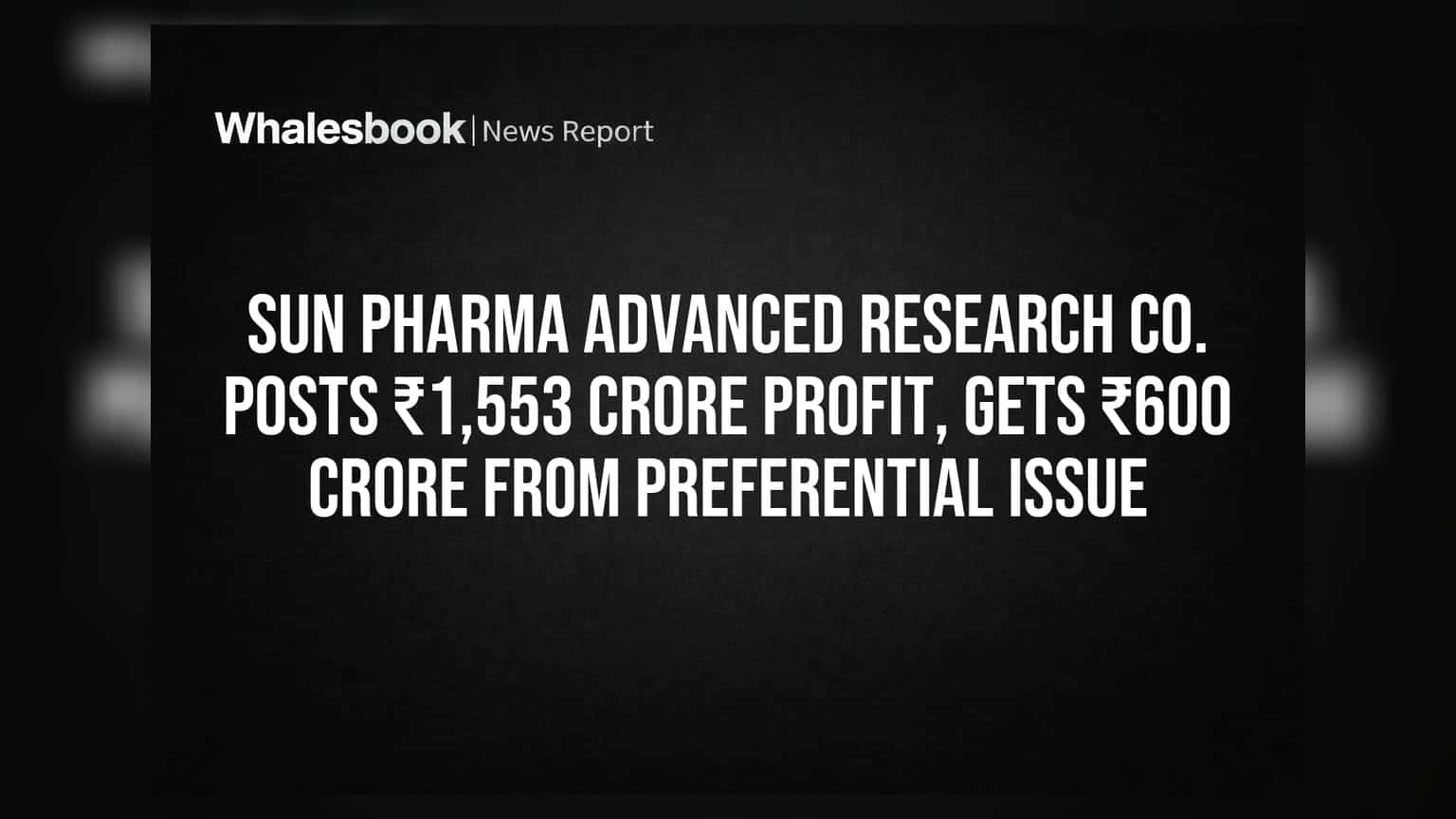 SPARC चे निकाल: FY26 मध्ये ₹1,553 कोटींचा नफा, ₹600 कोटींसाठी प्रेफरेंशियल इश्यू मंजूर