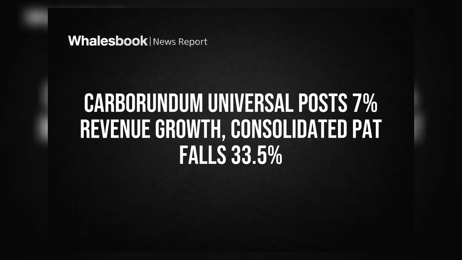 Carborundum Universal: रेवेन्यू बढ़ा, पर मुनाफा **33.5%** गिरा! जानिए क्या हुआ?
