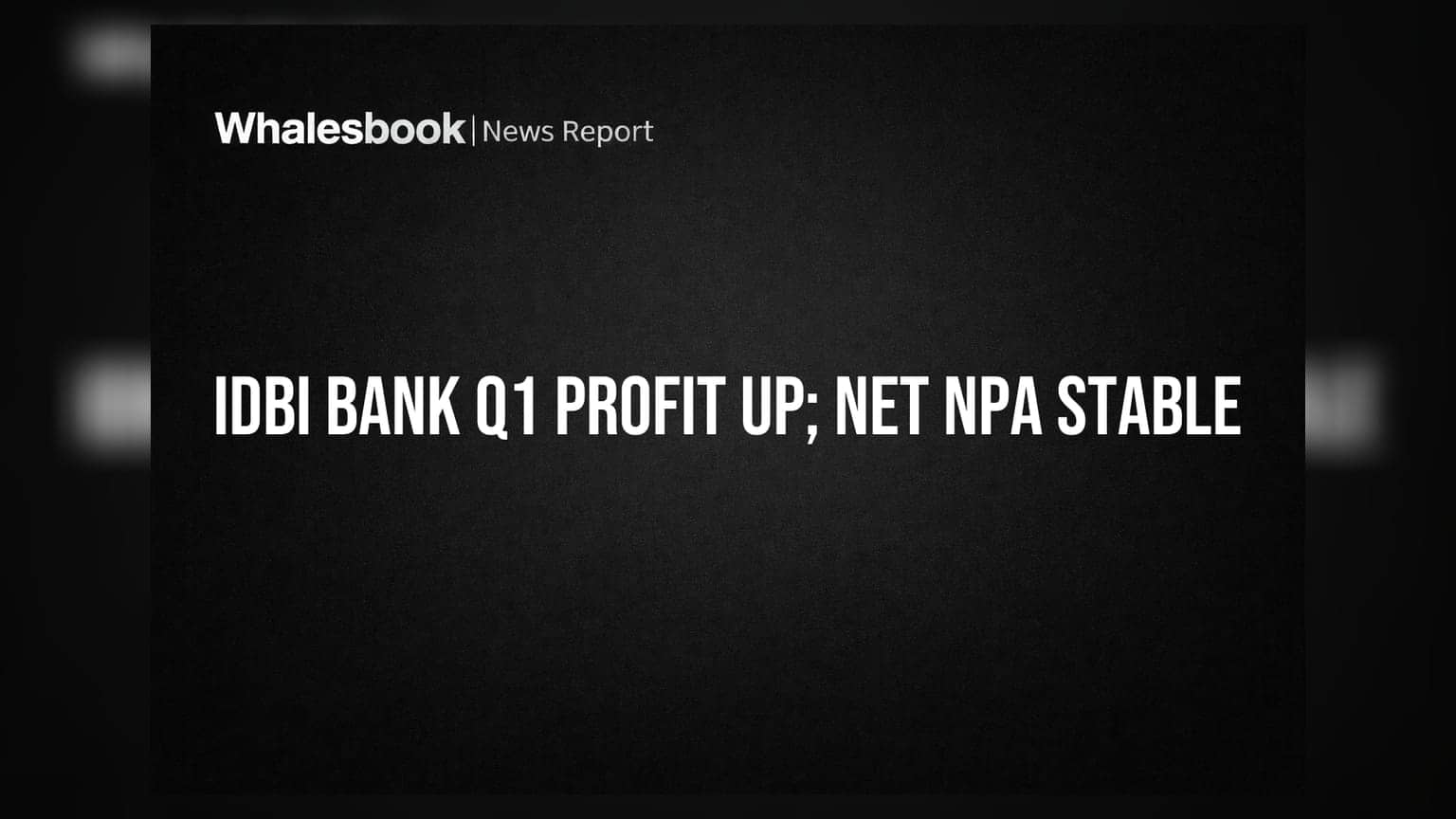 IDBI Bank: Q1 FY27 'ਚ ਸ਼ਾਨਦਾਰ ਪ੍ਰਦਰਸ਼ਨ! ਨੈੱਟ ਪ੍ਰੋਫਿਟ ₹2115 ਕਰੋੜ, NPA ਸਿਰਫ਼ 0.16%